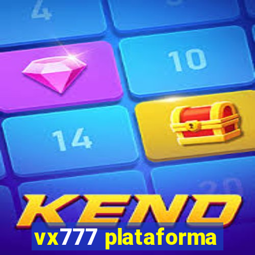 vx777 plataforma